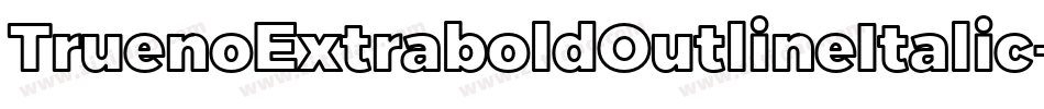TruenoExtraboldOutlineItalic-adaJ字体转换