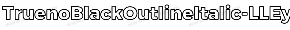 TruenoBlackOutlineItalic-LLEy字体转换