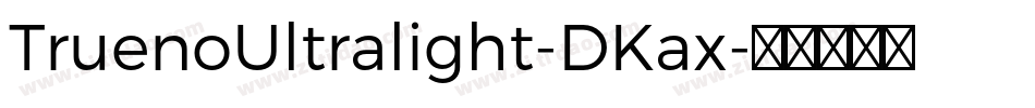 TruenoUltralight-DKax字体转换