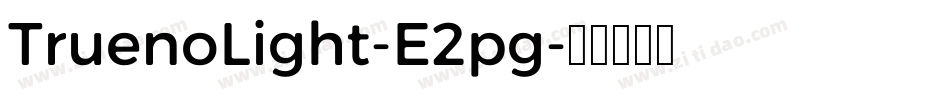 TruenoLight-E2pg字体转换