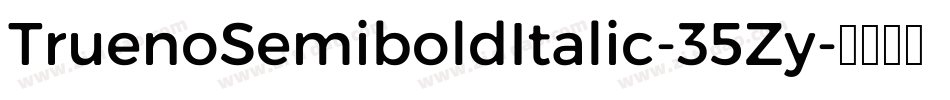 TruenoSemiboldItalic-35Zy字体转换