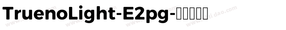 TruenoLight-E2pg字体转换