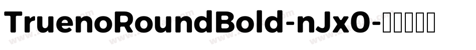 TruenoRoundBold-nJx0字体转换
