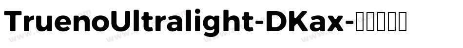 TruenoUltralight-DKax字体转换