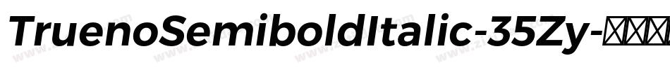 TruenoSemiboldItalic-35Zy字体转换