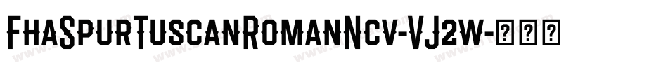 FhaSpurTuscanRomanNcv-VJ2w字体转换