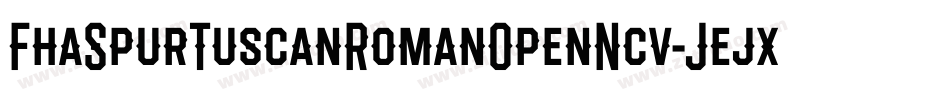 FhaSpurTuscanRomanOpenNcv-Jejx字体转换