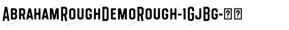 AbrahamRoughDemoRough-1GjBg字体转换