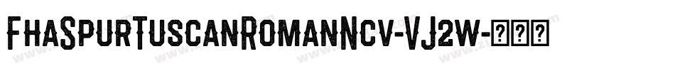FhaSpurTuscanRomanNcv-VJ2w字体转换