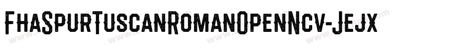 FhaSpurTuscanRomanOpenNcv-Jejx字体转换