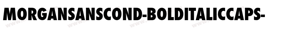 MorganSansCond-BoldItalicCaps字体转换