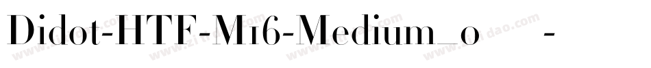 Didot-HTF-M16-Medium_0手机版字体转换