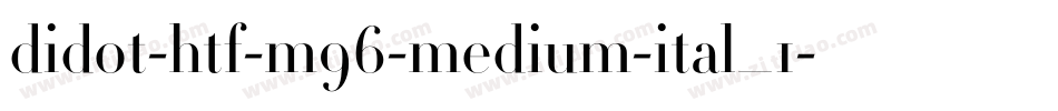 didot-htf-m96-medium-ital_1字体转换