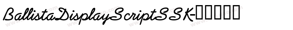 BallistaDisplayScriptSSK字体转换