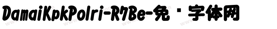 DamaiKpkPolri-R7Be字体转换