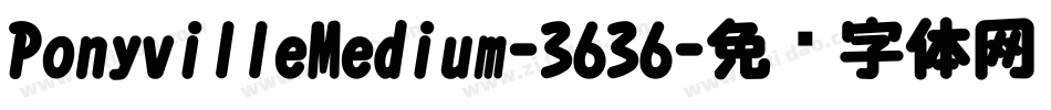 PonyvilleMedium-3636字体转换