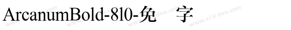 ArcanumBold-8l0字体转换