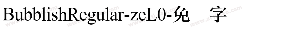 BubblishRegular-zeL0字体转换