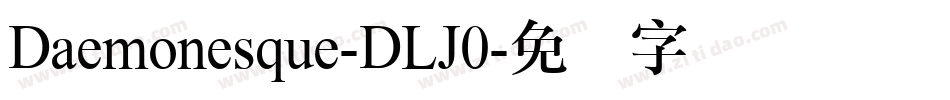 Daemonesque-DLJ0字体转换