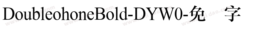 DoubleohoneBold-DYW0字体转换