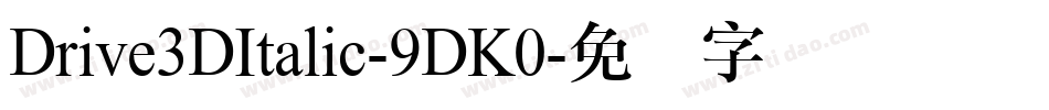 Drive3DItalic-9DK0字体转换