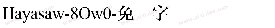 Hayasaw-8Ow0字体转换