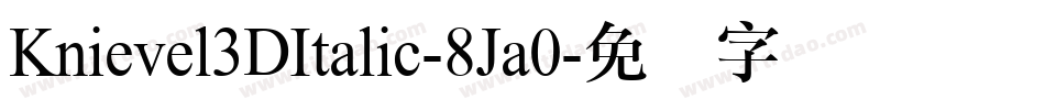 Knievel3DItalic-8Ja0字体转换