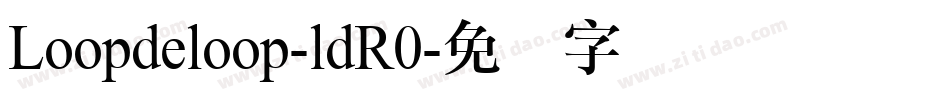 Loopdeloop-ldR0字体转换