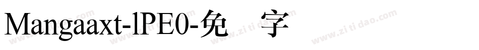 Mangaaxt-lPE0字体转换