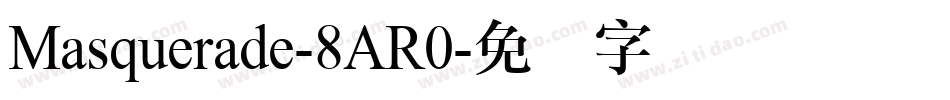 Masquerade-8AR0字体转换