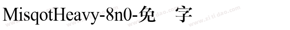 MisqotHeavy-8n0字体转换