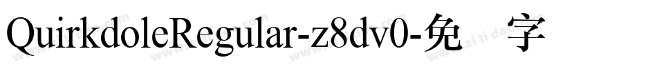 QuirkdoleRegular-z8dv0字体转换