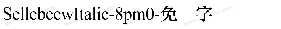 SellebeewItalic-8pm0字体转换