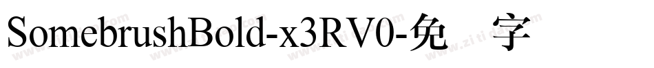 SomebrushBold-x3RV0字体转换