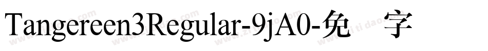 Tangereen3Regular-9jA0字体转换