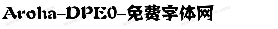 Aroha-DPE0字体转换