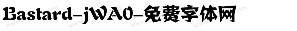 Bastard-jWA0字体转换