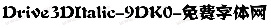 Drive3DItalic-9DK0字体转换
