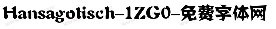 Hansagotisch-1ZG0字体转换