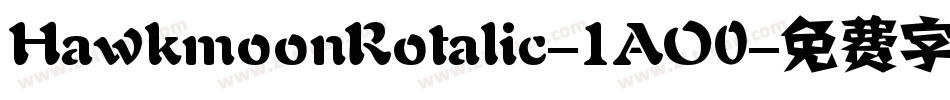 HawkmoonRotalic-1AO0字体转换