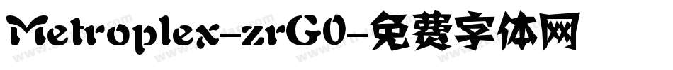 Metroplex-zrG0字体转换