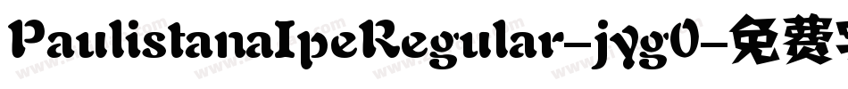 PaulistanaIpeRegular-jyg0字体转换