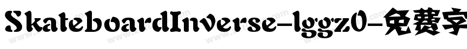 SkateboardInverse-lggz0字体转换