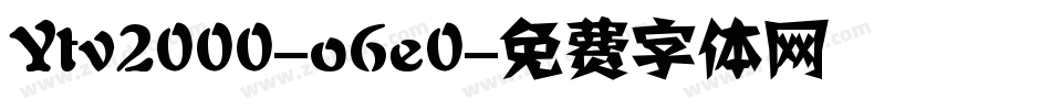Ytv2000-o6e0字体转换