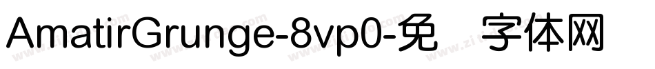 AmatirGrunge-8vp0字体转换