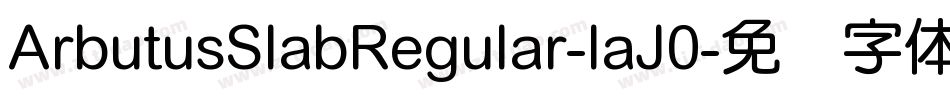 ArbutusSlabRegular-laJ0字体转换