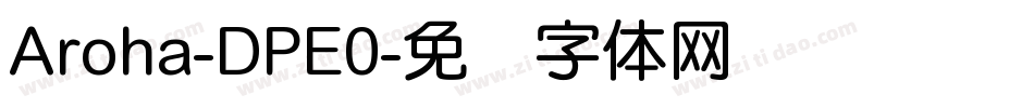 Aroha-DPE0字体转换