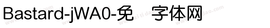 Bastard-jWA0字体转换