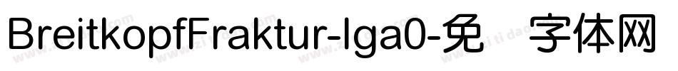 BreitkopfFraktur-lga0字体转换