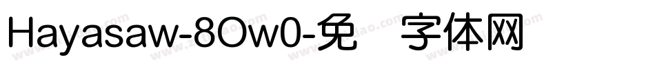 Hayasaw-8Ow0字体转换